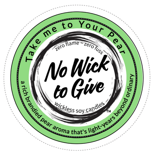 A round product label or sticker for a soy candle with the text 'No Wick to Give' and 'Take me to Your Pear' on a white background.