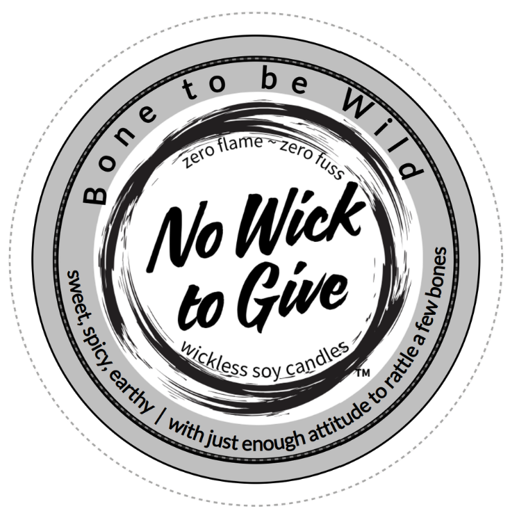 A circular product label for 'No Wick to Give' wickless soy candles with the name Bone to be Wild, shown on a plain white background.