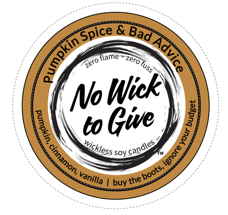 A circular product label or sticker for 'No Wick to Give' soy candles, featuring a pumpkin spice theme. The design has a tan outer ring with black text reading 'Pumpkin Spice & Bad Advice' and lists ingredients like pumpkin, cinnamon, and vanilla.