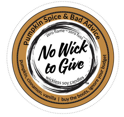 A circular product label or sticker for 'No Wick to Give' soy candles, featuring a pumpkin spice theme. The design has a tan outer ring with black text reading 'Pumpkin Spice & Bad Advice' and lists ingredients like pumpkin, cinnamon, and vanilla.