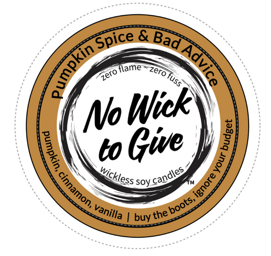 A circular product label or sticker for 'No Wick to Give' soy candles, featuring a pumpkin spice theme. The design has a tan outer ring with black text reading 'Pumpkin Spice & Bad Advice' and lists ingredients like pumpkin, cinnamon, and vanilla.